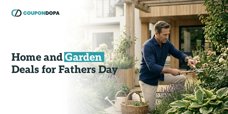 home and garden deals for fathers day